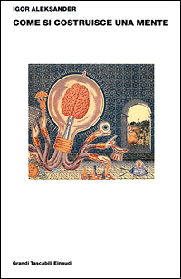 Libro Come si costruisce una mente di Igor Aleksander - ean 9788806158668 - Einaudi