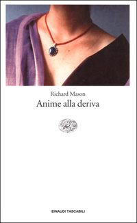 Libro Anime alla deriva di Richard Mason - ean 9788806158736 - Einaudi