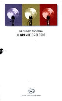 Libro grande orologio di Kenneth Fearing - ean 9788806159269 - Einaudi