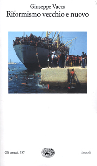 Libro Riformismo vecchio e nuovo di Giuseppe Vacca - ean 9788806159566 - Einaudi