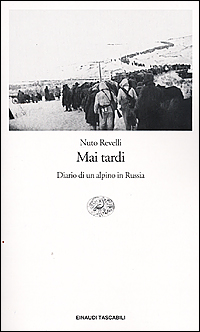 Libro Mai tardi. Diario di un alpino in Russia di Nuto Revelli - ean 9788806159627 - Einaudi