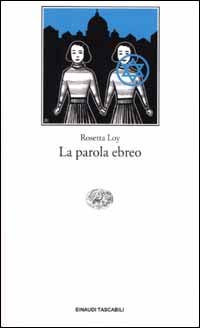 Libro parola ebreo di Rosetta Loy - ean 9788806159733 - Einaudi