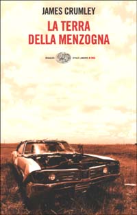 Libro terra della menzogna di James Crumley - ean 9788806160142 - Einaudi