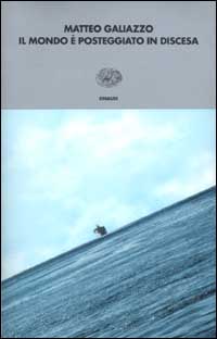 Libro mondo è posteggiato in discesa di Matteo Galiazzo - ean 9788806160326 - Einaudi