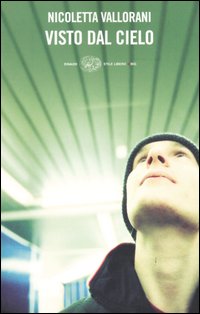 Libro Visto dal cielo di Nicoletta Vallorani - ean 9788806160951 - Einaudi