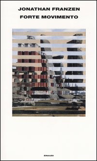 Libro Forte movimento di Jonathan Franzen - ean 9788806160975 - Einaudi