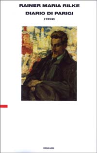 Libro Diario di Parigi (1902) di Rainer Maria Rilke - ean 9788806161071 - Einaudi