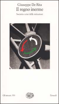 Libro regno inerme. Società e crisi delle istituzioni di Giuseppe De Rita - ean 9788806161156 - Einaudi