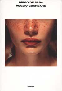 Libro Voglio guardare di Diego De Silva - ean 9788806161217 - Einaudi