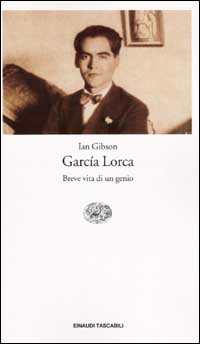 Libro García Lorca. Breve vita di un genio di Ian Gibson - ean 9788806161354 - Einaudi