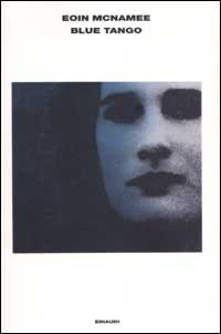 Libro Blue Tango di Eoin McNamee - ean 9788806161385 - Einaudi