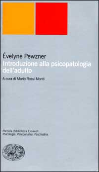 Libro Introduzione alla psicopatologia dell'adulto di Evelyne Pewzner - ean 9788806161415 - Einaudi