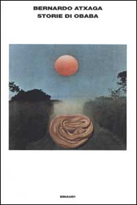 Libro Storie di Obaba di Bernardo Atxaga - ean 9788806161538 - Einaudi