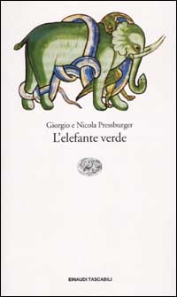 Libro elefante verde di Giorgio Pressburger; Nicola Pressburger - ean 9788806161545 - Einaudi