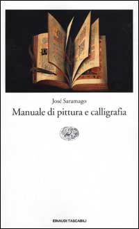 Libro Manuale di pittura e calligrafia di José Saramago - ean 9788806161651 - Einaudi
