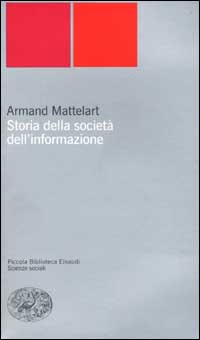 Libro Storia della società dell'informazione di Armand Mattelart - ean 9788806161675 - Einaudi