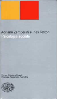 Libro Psicologia sociale di Adriano Zamperini; Ines Testoni - ean 9788806161798 - Einaudi