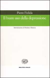 Libro buon uso della depressione di Pierre Fédida - ean 9788806162078 - Einaudi