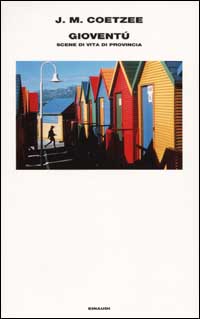 Libro Gioventù. Scene di vita di provincia di J. M. Coetzee - ean 9788806162245 - Einaudi