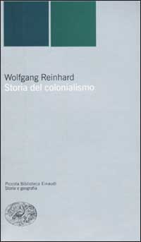 Libro Storia del colonialismo di Wolfgang Reinhard - ean 9788806162337 - Einaudi