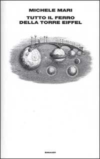 Libro Tutto il ferro della torre Eiffel di Michele Mari - ean 9788806162757 - Einaudi