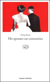 Libro Ho sposato un comunista di Philip Roth - ean 9788806162979 - Einaudi