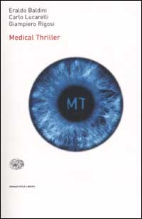 Libro Medical thriller di Eraldo Baldini; Carlo Lucarelli; Giampiero Rigosi - ean 9788806163495 - Einaudi
