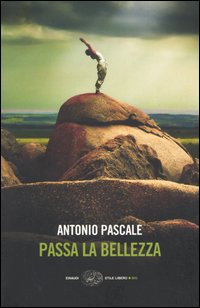 Libro Passa la bellezza di Antonio Pascale - ean 9788806163594 - Einaudi
