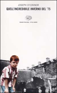 Libro Quell'incredibile inverno del '75 di Joseph O'Connor - ean 9788806163662 - Einaudi