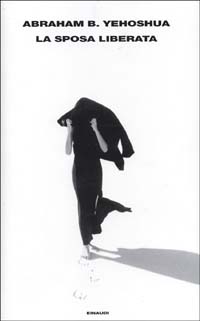 Libro sposa liberata di Abraham B. Yehoshua - ean 9788806163709 - Einaudi