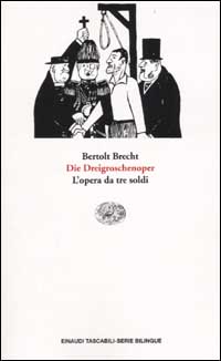 Libro opera da tre soldi-Die Dreigroschenoper. Testo originale a fronte di Bertolt Brecht - ean 9788806163754 - Einaudi