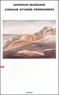 Libro Cinque storie ferraresi di Giorgio Bassani - ean 9788806163891 - Einaudi