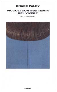 Libro Piccoli contrattempi del vivere. Tutti i racconti di Grace Paley - ean 9788806163976 - Einaudi