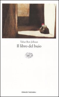 Libro libro del buio di Tahar Ben Jelloun - ean 9788806164041 - Einaudi