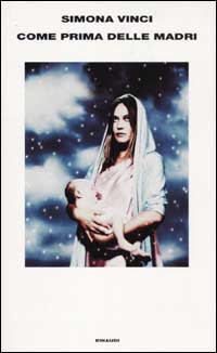 Libro Come prima delle madri di Simona Vinci - ean 9788806164638 - Einaudi
