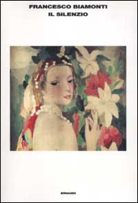 Libro silenzio di Francesco Biamonti - ean 9788806164843 - Einaudi