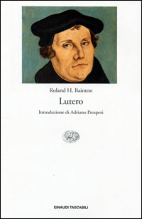 Libro Lutero di Roland H. Bainton - ean 9788806164898 - Einaudi
