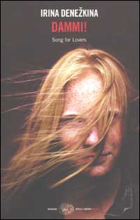 Libro Dammi! (Songs for Lovers) di Irina Denezkina - ean 9788806165048 - Einaudi