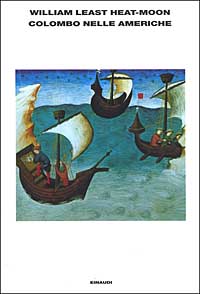 Libro Colombo nelle Americhe di William Least Heat Moon - ean 9788806165314 - Einaudi
