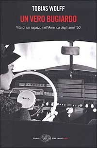 Libro vero bugiardo. Vita di un ragazzo nell'America degli anni '50 di Tobias Wolff - ean 9788806165635 - Einaudi