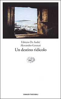 Libro destino ridicolo di Fabrizio De André; Alessandro Gennari - ean 9788806165765 - Einaudi