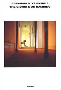 Libro Tre giorni e un bambino di Abraham B. Yehoshua - ean 9788806165772 - Einaudi