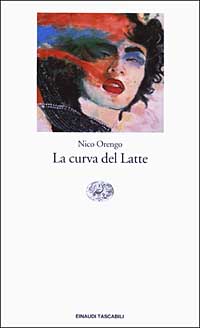 Libro curva del latte di Nico Orengo - ean 9788806166014 - Einaudi