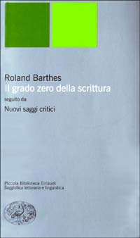 Libro grado zero della scrittura-Nuovi saggi critici di Roland Barthes - ean 9788806166212 - Einaudi