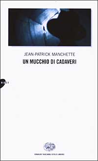 Libro mucchio di cadaveri di Jean-Patrick Manchette - ean 9788806166267 - Einaudi
