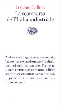 Libro scomparsa dell'Italia industriale di Luciano Gallino - ean 9788806166281 - Einaudi