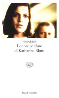 Libro onore perduto di Katharina Blum ovvero come può nascere e dove può condurre la violenza di Heinrich Böll - ean 9788806166427 - Einaudi