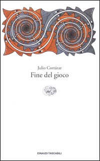 Libro Fine del gioco di Julio Cortázar - ean 9788806166434 - Einaudi