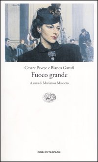 Libro Fuoco grande di Cesare Pavese; Bianca Garufi - ean 9788806166441 - Einaudi