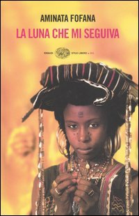Libro luna che mi seguiva di Aminata Fofana - ean 9788806166687 - Einaudi